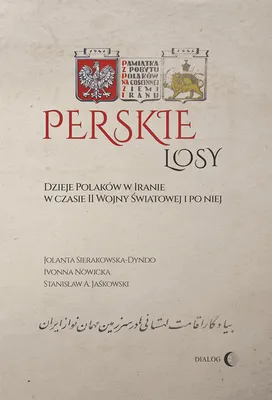 Produktbild von Perskie losy Dzieje Polaków w Iranie w czasie II wojny światowej i po niej