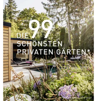 Obrázek produktu pro DIE 99 SCHÖNSTEN PRIVATEN GÄRTEN (und der 100ste wird Ihrer)