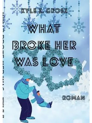 Obrázok produktu pre What broke her was love