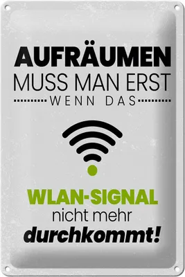 Produktbild von Blechschild Spruch Aufräumen erst wenn WLAN nicht 20x30cm