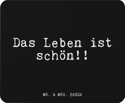 Produktbild von Mr. & Mrs. Panda Mousepad Das Leben ist schön!!... - Schwarz - Geschenk, Mouse Pad, Weisheit, Mauspad, Spruch, Sprüche, pc, Glizer Weisheiten Zitate Lustig Worte