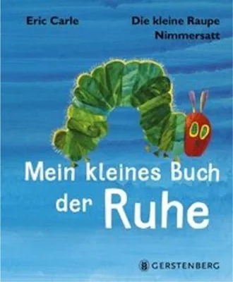 Produktbild von Die kleine Raupe Nimmersatt - Kleines Buch der Ruhe