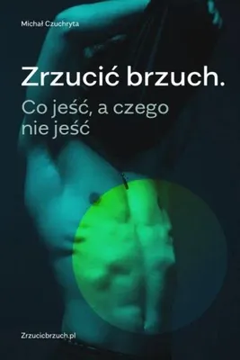 Produktbild von Zrzucić brzuch. Co jeść, a czego nie jeść w.2 - Michał Czuchryta