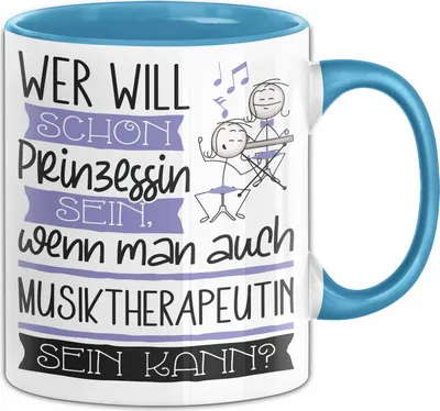 Produktbild von Musiktherapeutin Tasse Geschenk Spruch Wer Will Schon Prinzessin Sein Wenn Man Auch Musiktherapeutin Sein Kann (Blau)