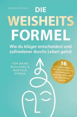 Obrázok produktu pre Die Weisheitsformel: Wie du klüger entscheidest und zufriedener durchs Leben gehst | Für mehr Resilienz und mentale Stärke