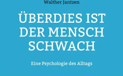 Produktbild von Überdies ist der Mensch schwach. Eine Psychologie des Alltags