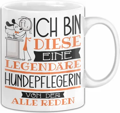 Produktbild von Hundepflegerin Tasse Geschenk Ich Bin Diese Eine Legendäre Hundepflegerin Von Der Alle Reden Geschenkidee Geburtstag Weihnachten (Weiß)