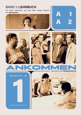 Produktbild von Ankommen! Lehrbuch Band 1 (A1/A2): Lehrwerk für Deutsch als Fremdsprache