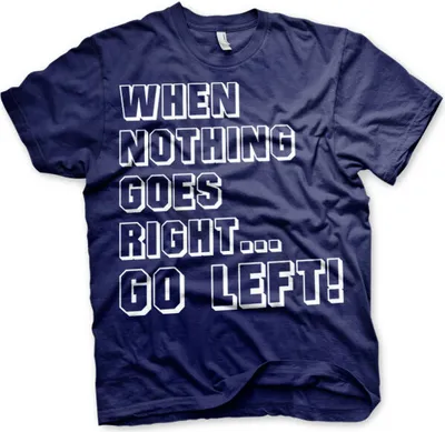 Produktbild von When Nothing Goes Right... Go Left! T-Shirt - X-Large - Navy