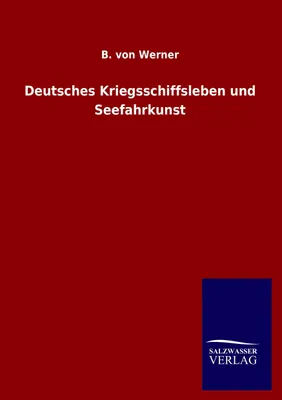 Produktbild von Deutsches Kriegsschiffsleben und Seefahrkunst