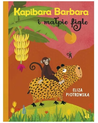 Zdjęcie produktu dla Kapibara Barbara i małpie figle - Eliza Piotrowska