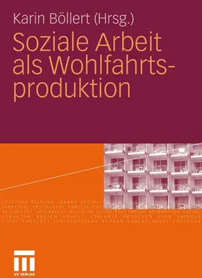 Produktbild von Soziale Arbeit als Wohlfahrtsproduktion