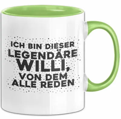 Produktbild von Willi Tasse Ich Bin Dieser Legendaere Willi, Von Dem Alle Reden Geschenk (Grün)