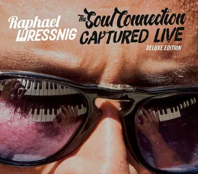 Obrázek produktu pro Raphael Wressnig: The Soul Connection Captured Live (Deluxe Edition)