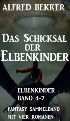 Produktbild von Das Schicksal der Elbenkinder: Elbenkinder Band 4-7: Fantasy Sammelband