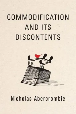 Immagine prodotto di Commodification and Its Discontents