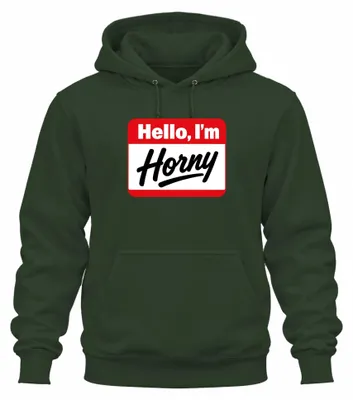 Immagine prodotto di Ciao, sono una felpa con scritta divertente "Horny Spruch", ideale per una festa, regalo unisex, colore verde bottiglia, taglia L
