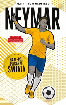 Obrázok produktu pre Neymar. Najlepsi piłkarze świata - biografia sportowa