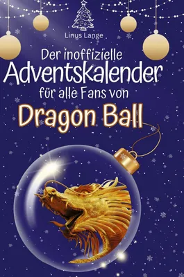 Produktbild von Der inoffizielle Adventskalender für alle Fans von Dragon Ball