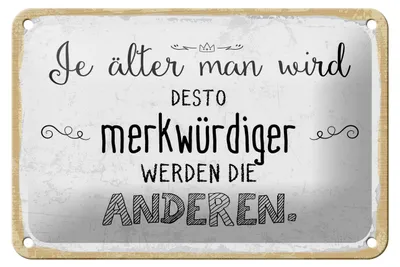 Produktbild von Blechschild Je älter man wird desto merkwürdiger die Anderen, 30 x 20 cm, Blechschilder Spruch Glück Weisheit