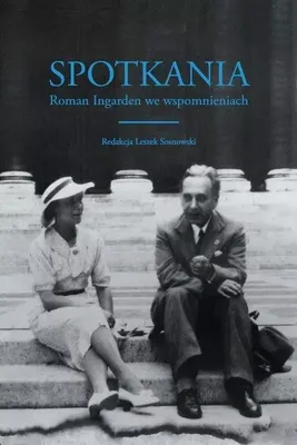 Produktbild von ISBN Spotkania Roman Ingarden we wspomnieniach, Polski, Broszurowa okładka, 418 stron(y)