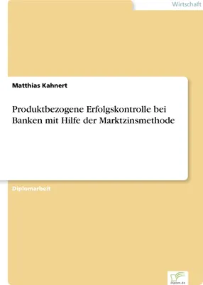 Produktbild von Produktbezogene Erfolgskontrolle bei Banken mit Hilfe der Marktzinsmethode