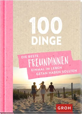 Produktbild von 100 Dinge, die beste Freundinnen einmal im Leben getan haben sollten