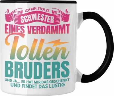 Produktbild von Trendation - Schwester Geschenk Von Bruder Tasse Beste Schwester Geschenkidee Geburtstag Lustig Und Ja Er Hat Mir Das Geschenkt (Schwarz)