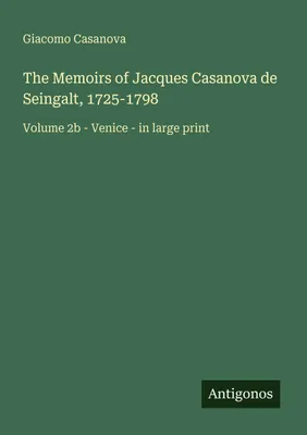 Produktbild von The Memoirs of Jacques Casanova de Seingalt, 1725-1798
