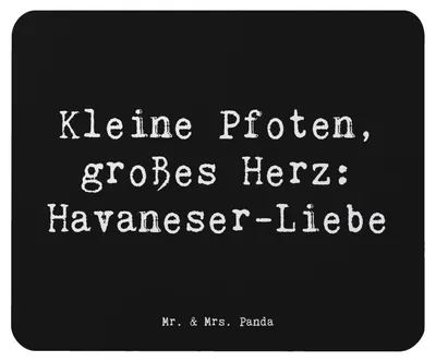 Produktbild von Mr. & Mrs. Panda Mauspad Spruch Havaneser Liebe - Schwarz - Geschenk, Vierbeiner, Mouse Pad, kleine Pfoten, Intelligenz, Familie, Mousepad, pc mausunterlage, Hunderassen