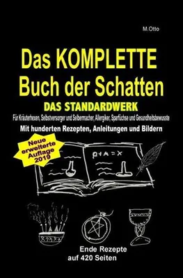 Produktbild von Das KOMPLETTE Buch der Schatten - DAS STANDARDWERK (SOFTCOVER/dickes Taschenbuch) Salben, Öle, Tinkturen, Seifen, Essig, Kräuteröle, uvm ...