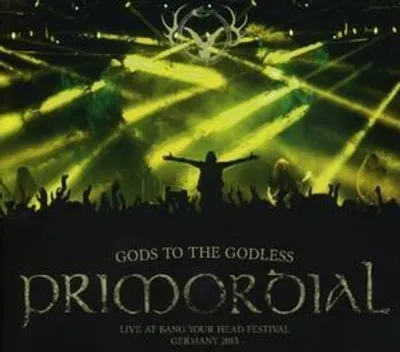 Produktbild von Primordial-Gods To The Godless (Live at BYH 2015)