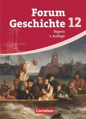 Produktbild von Forum Geschichte. Oberstufe. 12. Jahrgangsstufe. Gymnasium Bayern. Schülerbuch