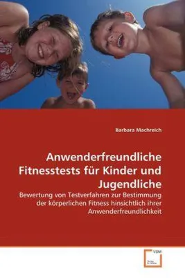 Image de Machreich, B: Anwenderfreundliche Fitnesstests für Kinder un