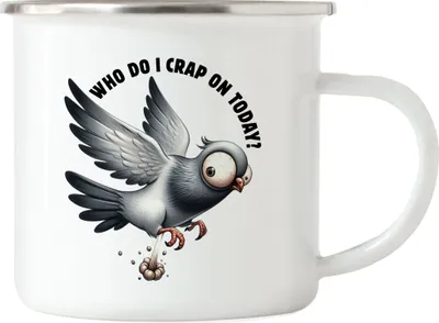 Produktbild von Who Do I Crap On Today Lustige Taube Emaille Tasse Sarkastisch Humorvoll Geschenkidee