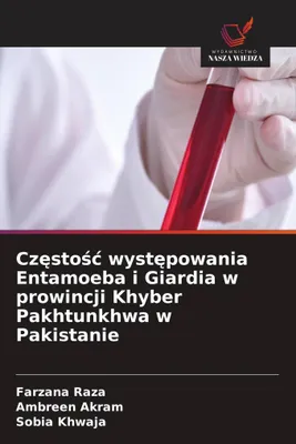 Produktbild von Häufigkeit des Auftretens von Entamoeba und Giardia in der Provinz Khyber Pakhtunkhwa in Pakistan