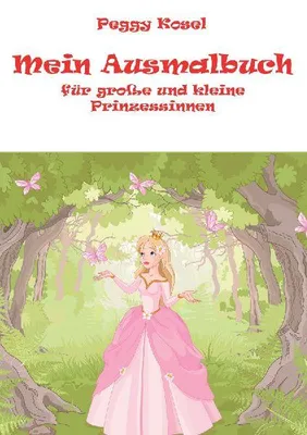 Produktbild von Mein Ausmalbuch, für kleine und grosse Prinzessinen