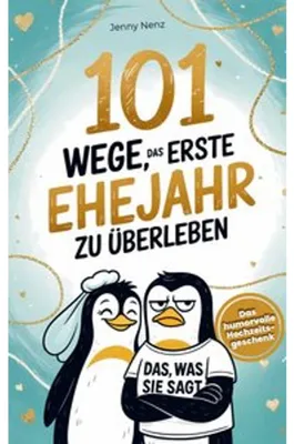 Image de 101 Wege, das erste Ehejahr zu überleben: Das humorvolle Hochzeitsgeschenk für Ehepaare - mit Herz und Humor