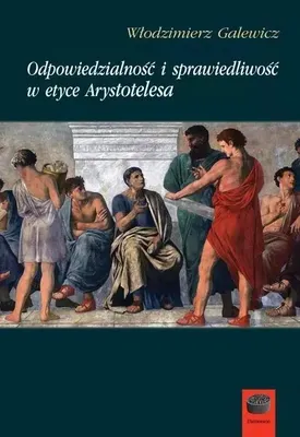 Obrázek produktu pro Odpowiedzialność i sprawiedliwość w etyce Arystotelesa (Buch auf Polnisch)