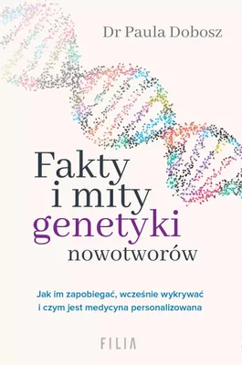 Zdjęcie produktu dla Fakty i mity genetyki nowotworow