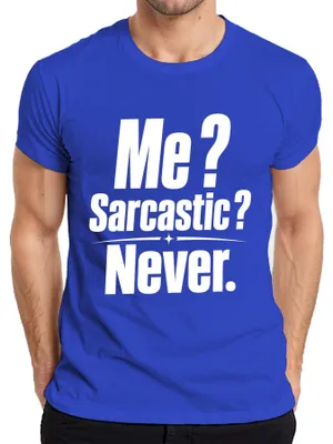 Zdjęcie produktu dla Ja? Sarkastyczny? Nigdy. Koszulka męska "Sarkazm, ironia, humor, stwierdzenie, cynizm", niebieska, rozmiar M