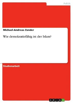Produktbild von Wie demokratiefähig ist der Islam?