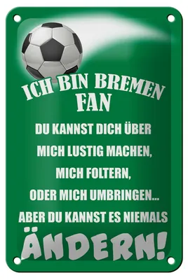Produktbild von Blechschild Spruch 12x18cm ich bin Bremen Fan Fußball