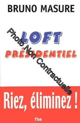 Produktbild von Bruno Masure - Loft Présidentiel - Farce Tranquille