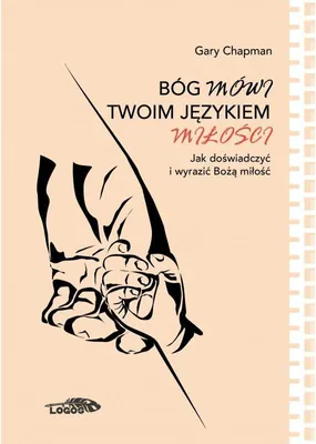 Image de Bóg mówi twoim językiem miłości - jak doświadczyć i wyrazić Bożą miłość