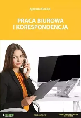 Zdjęcie produktu dla Praca biurowa i korespondencja - podręcznik - Agnieszka Burcicka