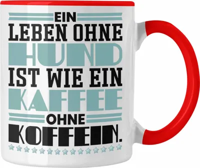 Produktbild von Trendation - Hundebesitzer Tasse Geschenk Kaffee-Becher Leben Ohne Hund Wie Kaffee Ohne Koffein Geschenkidee Hunde Mama Frauchen Herrchen (Rot)