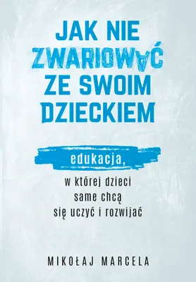 Obrázek produktu pro Jak nie zwariować ze swoim dzieckiem