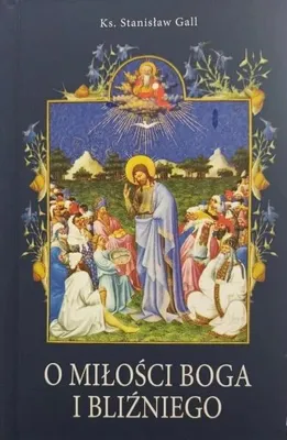 Produktbild von Über die Liebe zu Gott und zum Nächsten – Stanisław Gall
