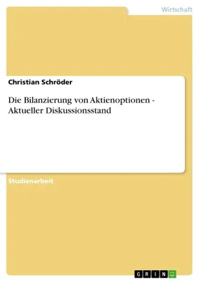 Produktbild von Die Bilanzierung von Aktienoptionen - Aktueller Diskussionsstand
